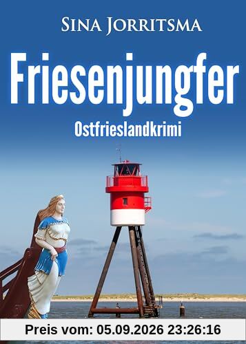 Friesenjungfer. Ostfrieslandkrimi