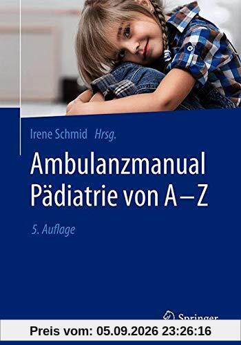 Ambulanzmanual Pädiatrie von A-Z