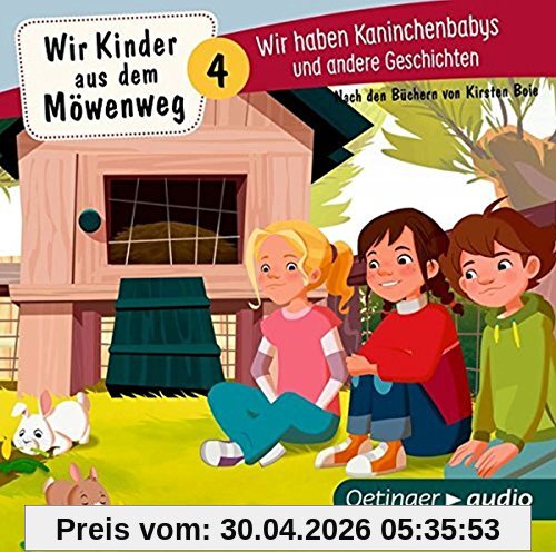 Wir Kinder aus dem Möwenweg 4: Wir haben Kaninchenbabys und andere Geschichten