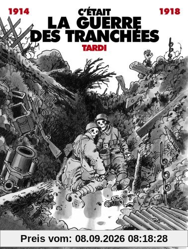 C'était la guerre des tranchées : 1914-1918