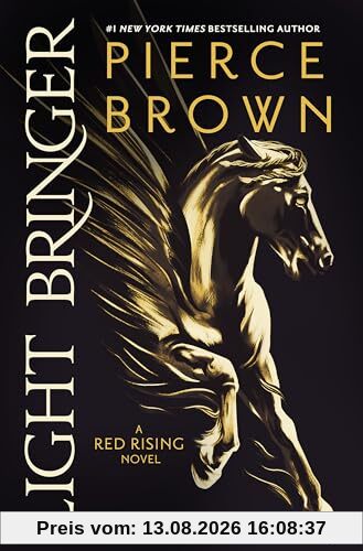 Light Bringer: the absolutely addictive and action-packed space opera (Red Rising Series)