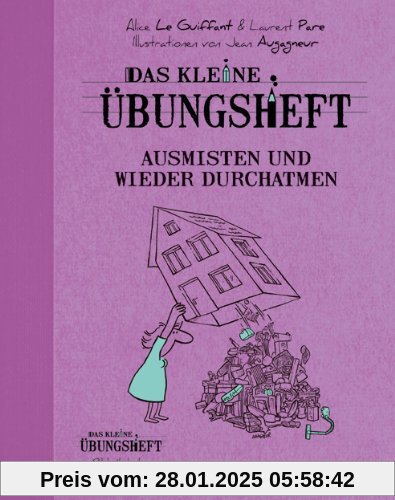 Das kleine Übungsheft - Ausmisten und wieder durchatmen