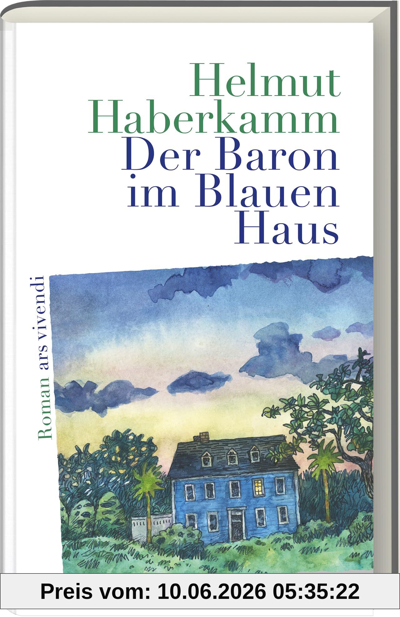 Der Baron im Blauen Haus – Roman über Johann Kalb: Vom fränkischen Bauernsohn zum General der US-Revolution – das dramatische Leben eines vergessenen Helden zwischen Europa & Amerika