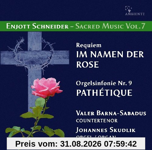 Requiem IM NAMEN DER ROSE für Countertenor und Orgel - Enjott Schneider - Sacred Music Vol. 7