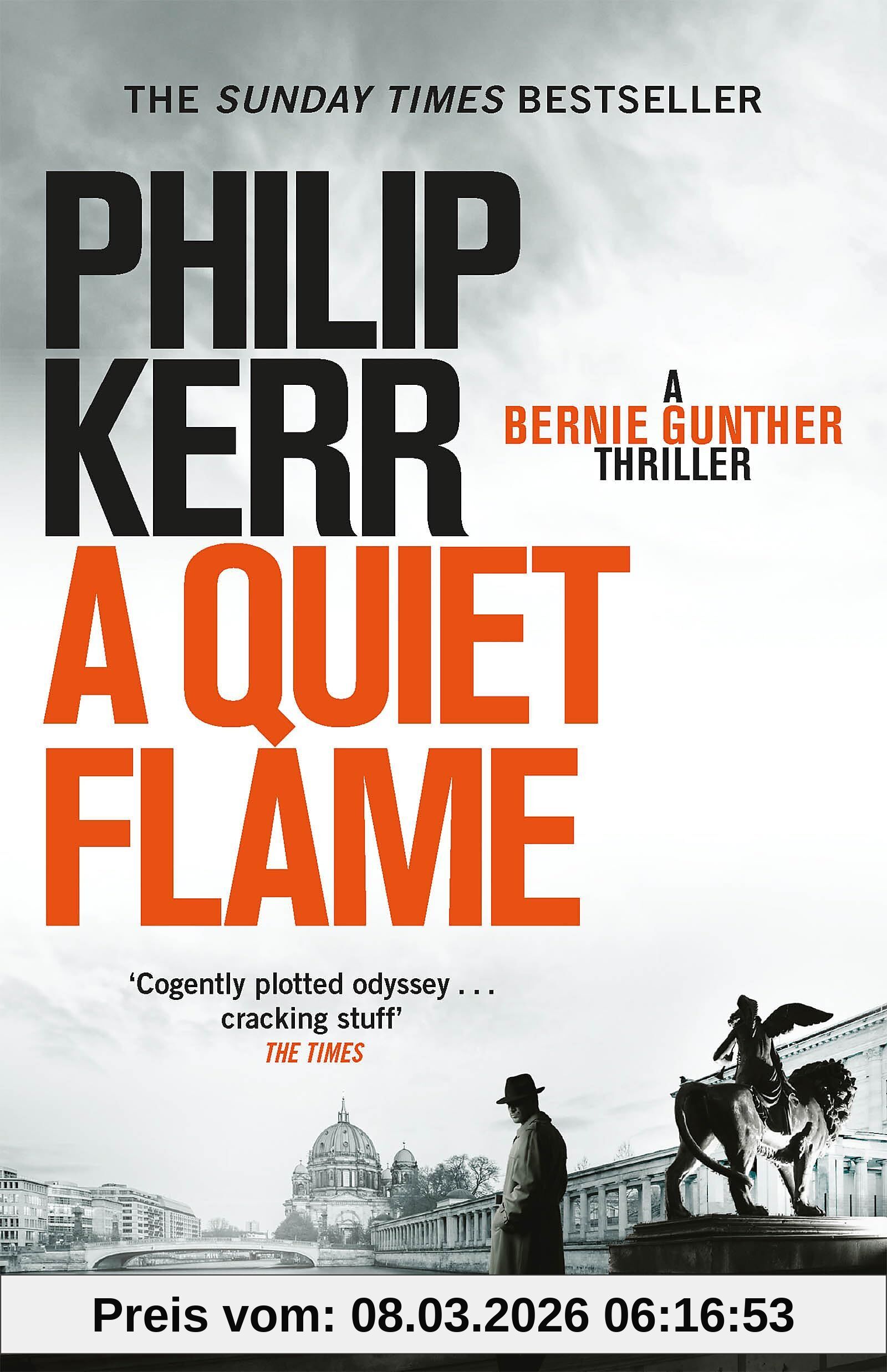 Philip Kerr A Quiet Flame, A Bernie Gunther Mystery (Bernie Gunther Mystery 5)