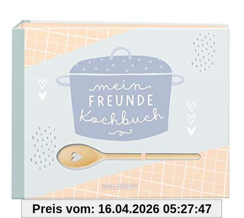 Mein Freunde-Kochbuch: inkl. Kochlöffel