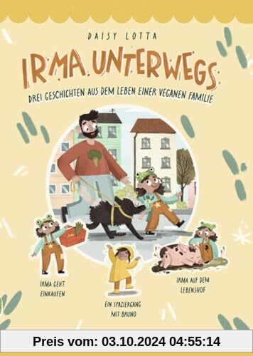 Irma unterwegs: Drei Geschichten aus dem Leben einer veganen Familie