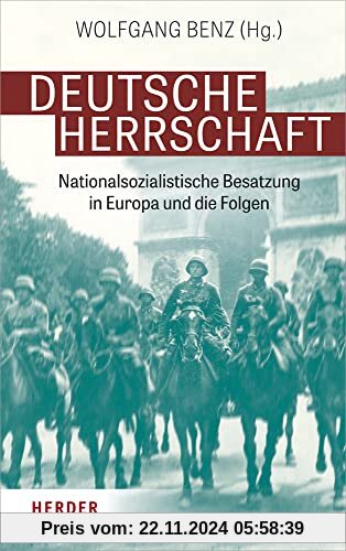 Deutsche Herrschaft: Nationalsozialistische Besatzung in Europa und die Folgen