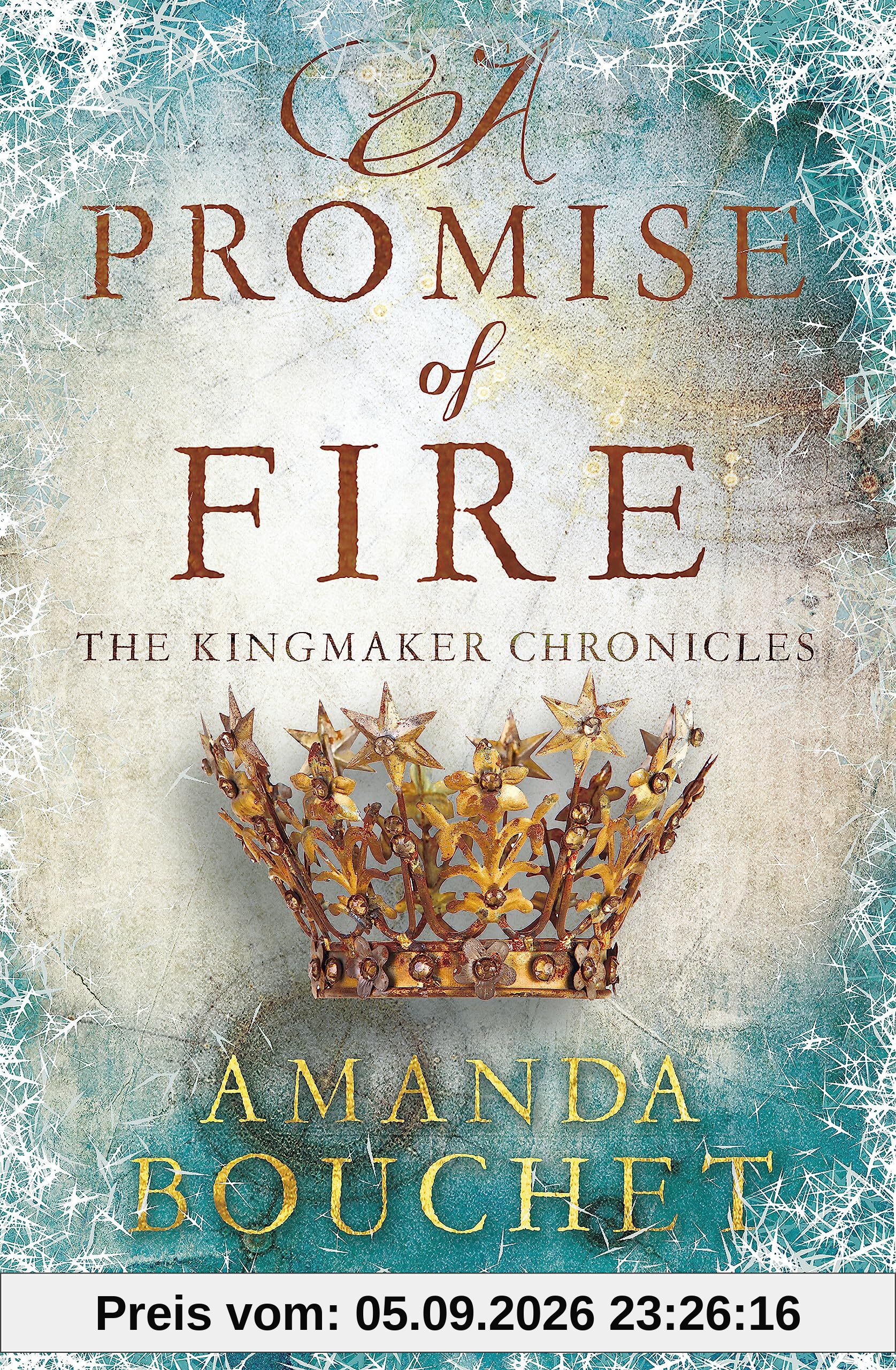 A Promise of Fire: Enter an addictive world of romantic fantasy (The Kingmaker Chronicles)