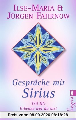 Gespräche mit Sirius: Teil III - Erkenne wie du bist!
