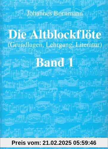 Die Altblockflöte, Schule, Band 1 (Grundlagen, Lehrgang, Literatur)