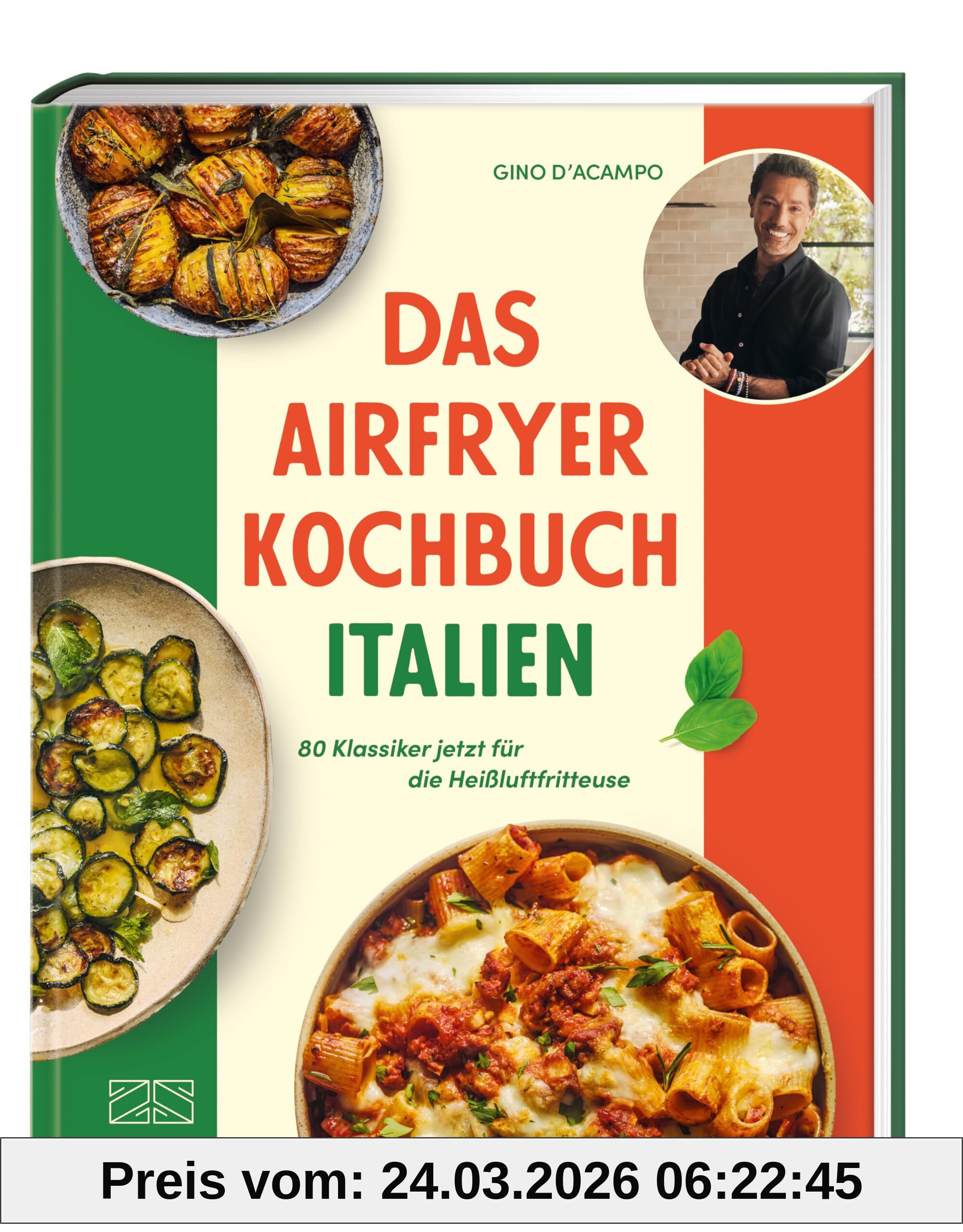 Das Airfryer Kochbuch Italien: 80 Klassiker jetzt für die Heißluftfritteuse