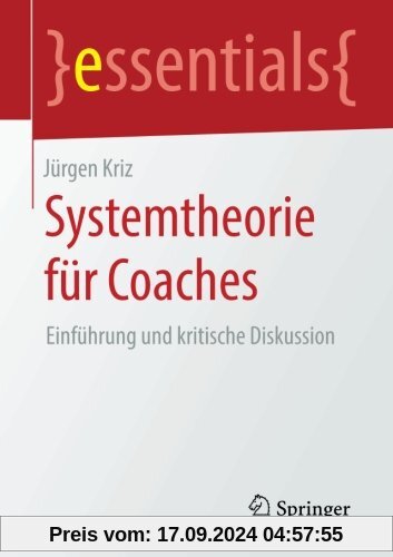 Systemtheorie für Coaches: Einführung und kritische Diskussion (essentials)