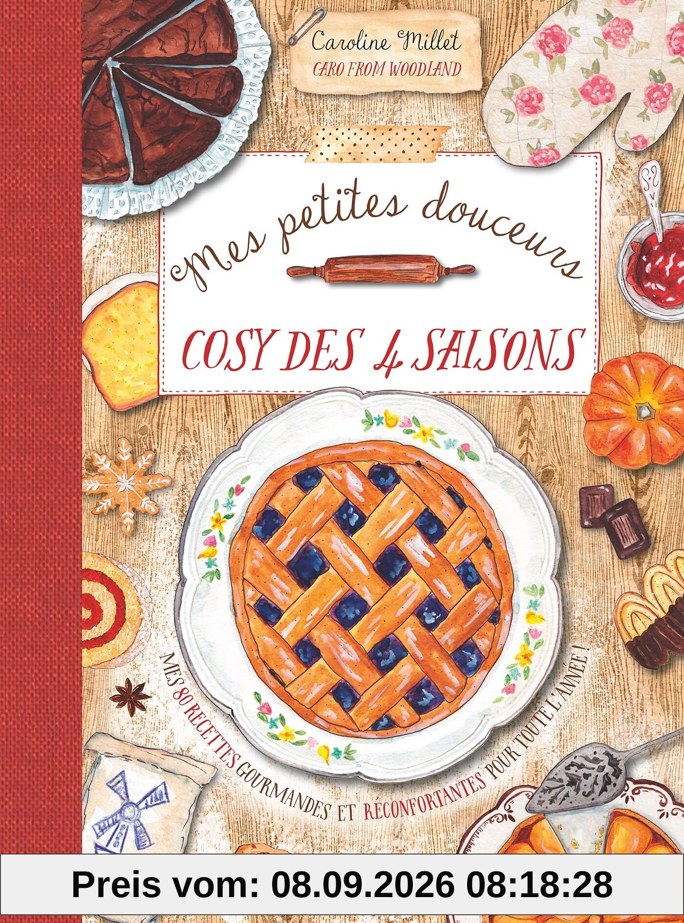 Mes petites douceurs cosy des 4 saisons : mes 80 recettes gourmandes et réconfortantes pour toute l'année !