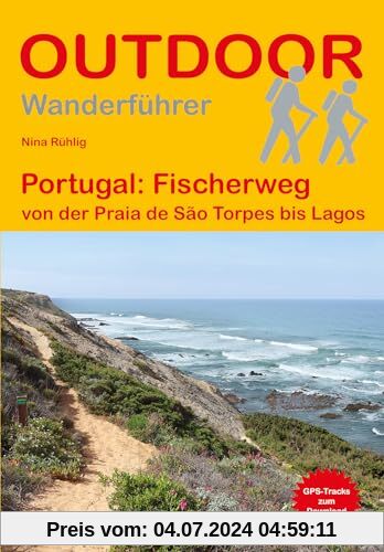 Portugal: Fischerweg: von der Praia de São Torpes bis Lagos (Outdoor Wanderführer)