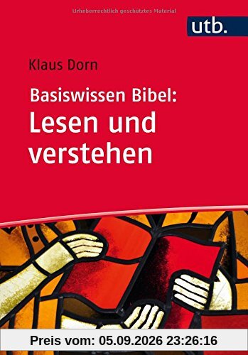 Basiswissen Bibel: Lesen und Verstehen: Das Alte und Neue Testament auslegen