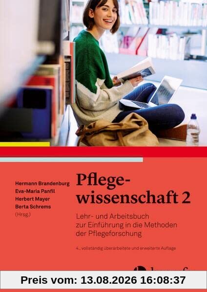 Pflegewissenschaft 2: Lehr– und Arbeitsbuch zur Einführung in die Methoden der Pflegeforschung