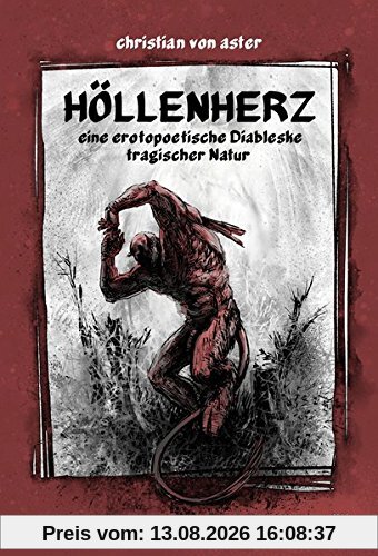 Höllenherz: eine erotopoetische diableske tragischer natur