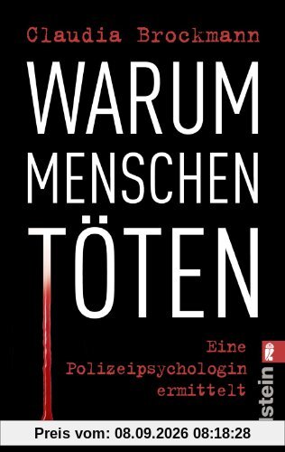 Warum Menschen töten: Eine Polizeipsychologin ermittelt