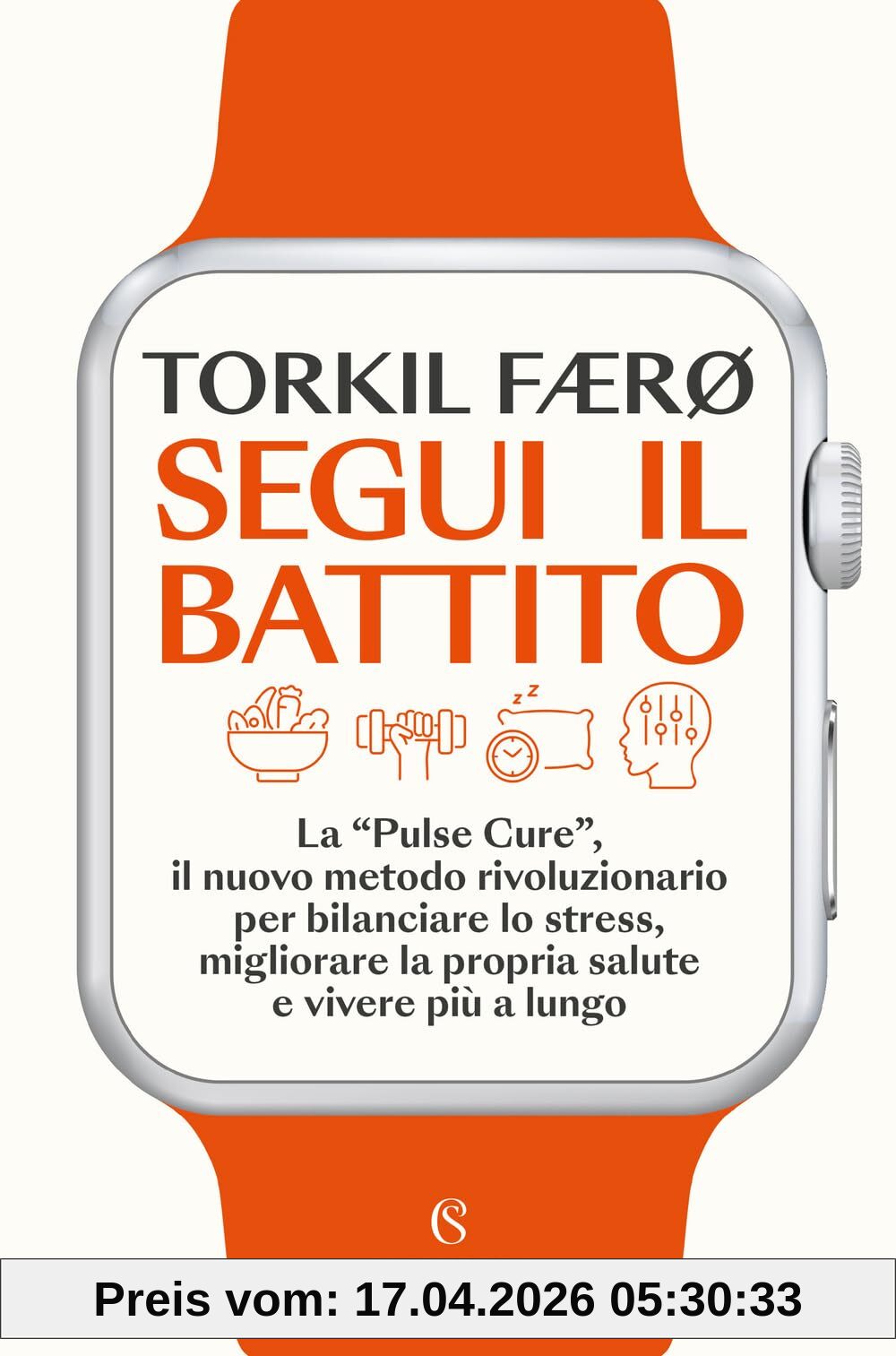 Segui il battito. La «pulse cure», il nuovo metodo rivoluzionario per bilanciare lo stress, migliorare la propria salute e vivere più a lungo (Saggi)