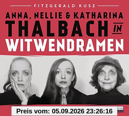 Witwendramen: Szenische Lesung mit Katharina, Anna und Nellie Thalbach