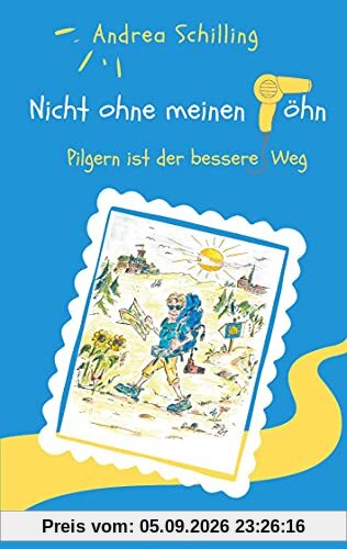 Nicht ohne meinen Föhn: Pilgern ist der bessere Weg