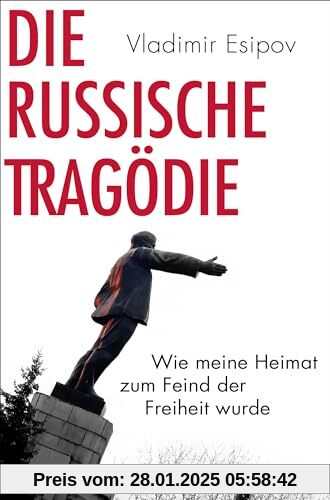 Die russische Tragödie: Wie meine Heimat zum Feind der Freiheit wurde