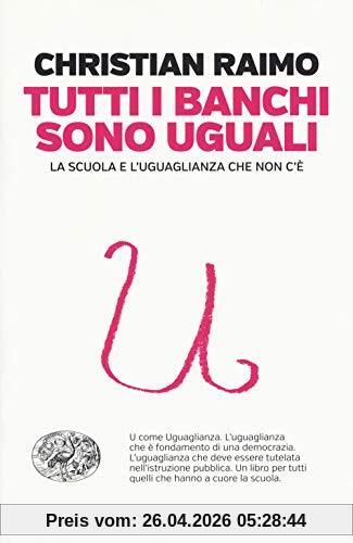 Tutti i banchi sono uguali. La scuola e l'uguaglianza che non c'è (Einaudi. Passaggi)