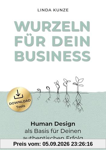 Wurzeln für Dein Business: Human Design als Basis für Deinen authentischen Erfolg