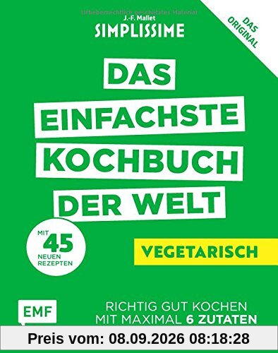 Simplissime – Das einfachste Kochbuch der Welt: Vegetarisch: Richtig gut kochen mit maximal 6 Zutaten