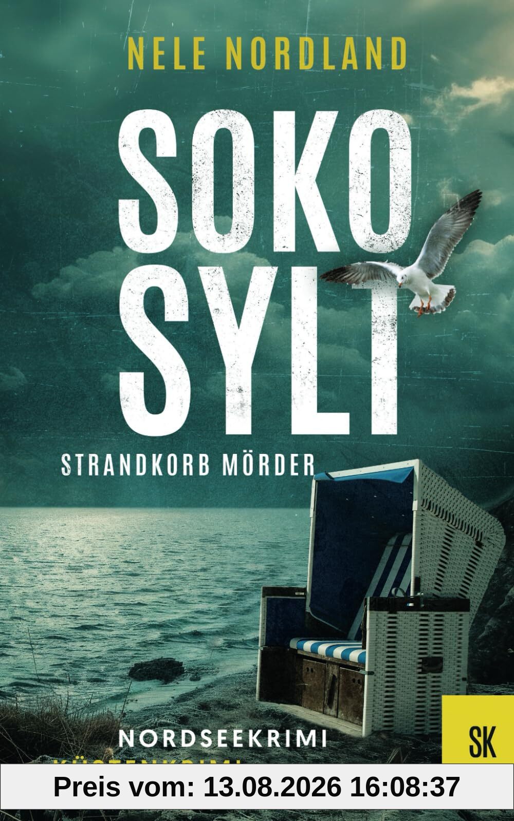 SOKO SYLT - Strandkorb Mörder: Nordseekrimi Küstenkrimi (Berger & Claasen ermitteln 4) (SYLT KRIMI, Band 4)