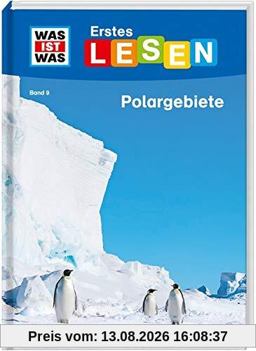 WAS IST WAS Erstes Lesen Band 9. Polargebiete: Spannendes Sachwissen zu Eisbär, Pinguin und Co.