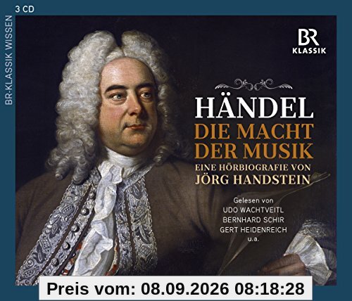 Georg Friedrich Händel - Die Macht der Musik: Eine Hörbiografie [3 CDs]