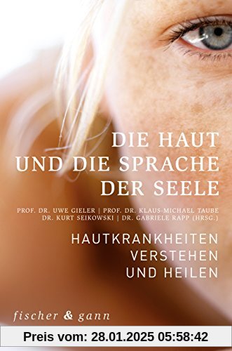 Die Haut und die Sprache der Seele: Hautkrankheiten verstehen und heilen