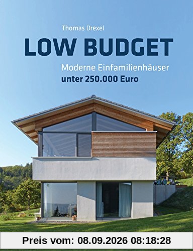 Low Budget. Moderne Einfamilienhäuser unter 250.000