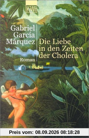 Die Liebe in den Zeiten der Cholera. Roman
