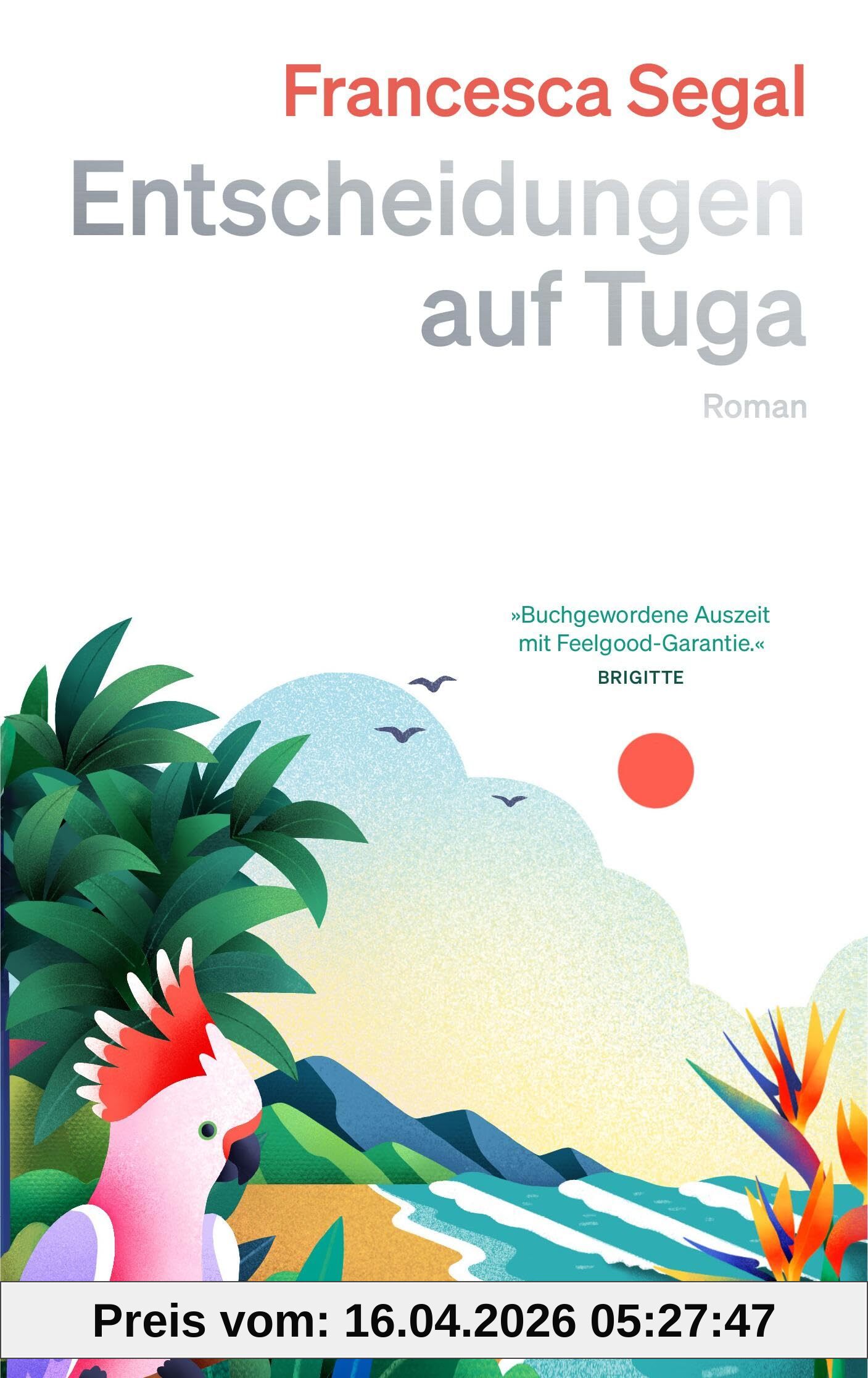 Entscheidungen auf Tuga: Roman | Teil 2 der Tuga-Triologie | Auszeit in Buchform