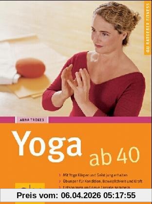 Yoga ab 40 (GU Ratgeber Fitness)