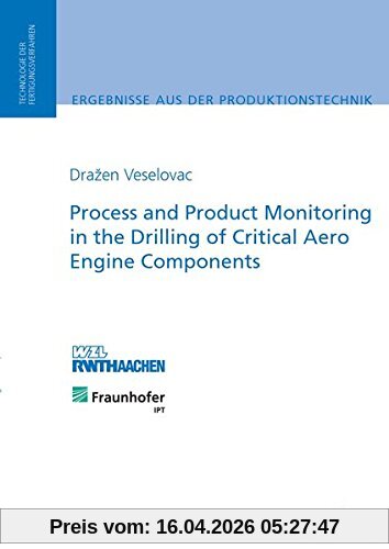 Process and Product Monitoring in the Drilling of Critical Aero Engine Components