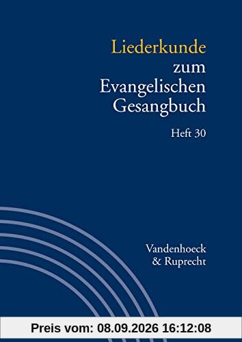 Liederkunde zum Evangelischen Gesangbuch. Heft 30 (Handbuch zum Evangelischen Gesangbuch)