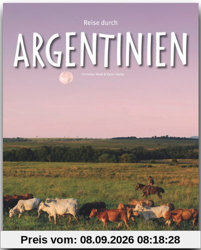 Reise durch ARGENTINIEN - Ein Bildband mit 240 Bildern - STÜRTZ Verlag