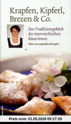 Krapfen, Kipferl, Brezen & Co. Das Traditionsgebäck der österreichischen Bäuerinnen