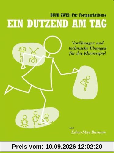 Ein Dutzend Am Tag 2. Für Fortgeschrittene. Vorübungen und technische Übungen für das Klavierspiel
