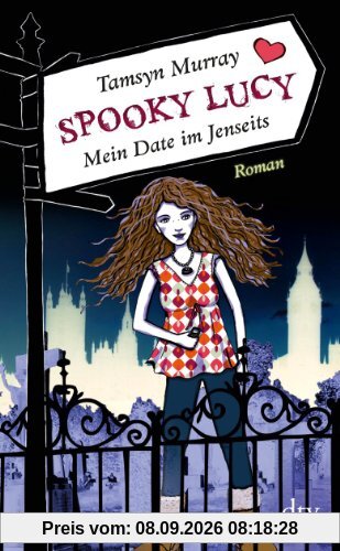 Spooky Lucy - Mein Date im Jenseits: Roman