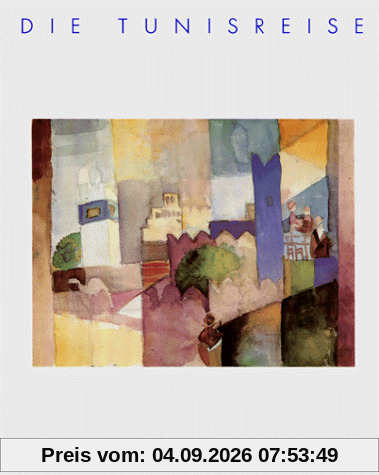 Die Tunisreise Klee Macke Moilliet
