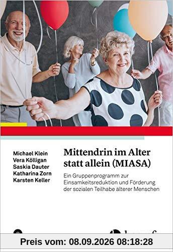 Mittendrin im Alter statt allein (MIASA): Ein Gruppenprogramm zur Einsamkeitsreduktion und Förderung der sozialen Teilhabe älterer Menschen
