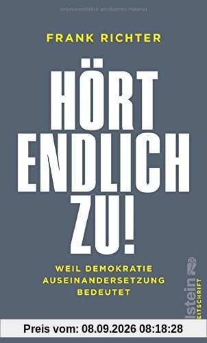 Hört endlich zu!: Weil Demokratie Auseinandersetzung bedeutet