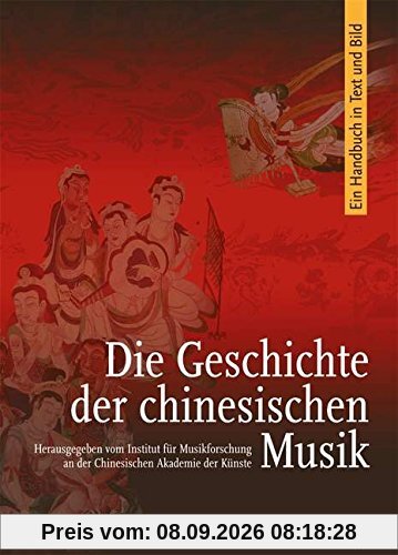 Geschichte der chinesischen Musik: Ein Handbuch in Text und Bild