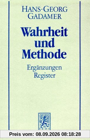 Gesammelte Werke Bd.2: Hermeneutik II: Wahrheit und Methode - Ergänzungen, Register