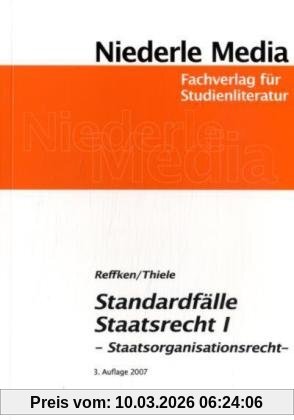 Hendrik Reffken Standardfälle Staatsrecht 1, Staatsorganisationsrecht